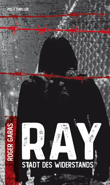 Roger Garas - Ray Stadt des Widerstands
